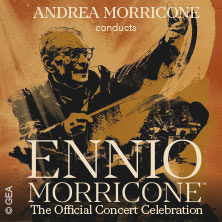 Ennio Morricone - The Official Concert Celebration