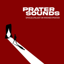 PRATER SOUNDS im Spiegelpalast des Wiener Praters
