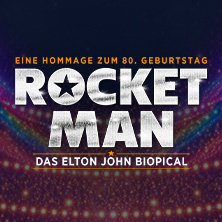 ROCKET MAN - Das Elton John Biopical