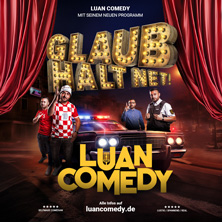 Luan Comedy - Glaub halt net!