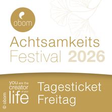 Achtsamkeitsfestival - Tagesticket Freitag
