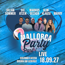 Brunner Wiesn 2027 - Mallorcaparty Part I mit Julian Sommer, Die Atzen, Markus Becker, Almklausi, …