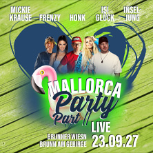 Brunner Wiesn 2027 - Mallorcaparty Part II mit Mickie Krause, Frenzy, Honk, Isi Glück, Inseljung