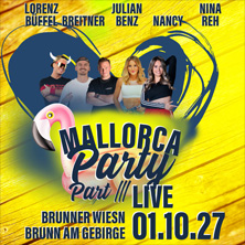 Brunner Wiesn 2027 - Mallorcaparty Part III mit Lorenz Büffel, Breitner, Julian Benz, Nancy, uvm.
