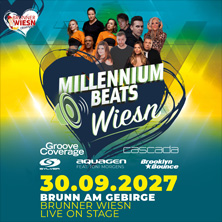 Brunner Wiesn 2027 - Millennium Beats Wiesn mit Groove Coverage, Cascada, Sylver, uvm.