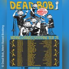 MJ Presents: Dead Bob & TBA