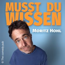Moritz Hohl &ndash; Musst du wissen