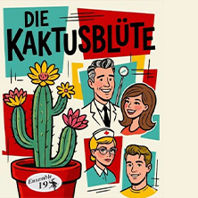 Die Kaktusbl&uuml;te - Kom&ouml;die von Pierre Barillet / Jean-Pierre Gr&eacute;dy