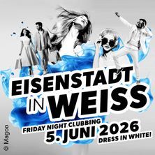Eisenstadt in Wei&szlig; - Die Clubbings am Freitag