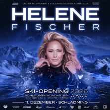 Helene Fischer Ski-Opening Schladming-Dachstein 2026