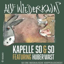Kapelle So&So -  Eine musikalische Kripperlgschicht
