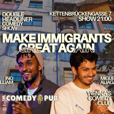 Make Immigrants Great Again - Miguel Aliaga & Ino Williams