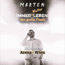 Marten - Immer Weiter Leben &ndash; Das gro&szlig;e Finale