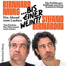 Bernhard Murg & Stefano Bernardin - ...bis einer weint!