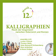 Musik am 12ten - Kalligraphien - Musik der Gegenwart - &Ouml;sterreich und Persien