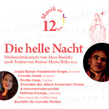Musik am 12ten - Die helle Nacht - Weihnachtskantate von Akos Banlaky