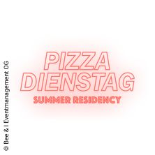 PIZZA DIENSTAG Summer Residency