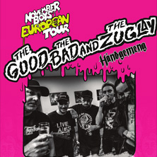 The Good The Bad and The Zugly + Support: H&aring;ndgemeng