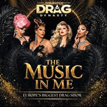 The Dutch Drag Dynasty - The Music in Me - Europe's Biggest Drag Show