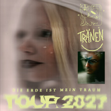 TR&Auml;NEN - "Die Erde ist mein Traum" Tour 2027