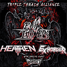 Triple Thrash Alliance - Evil Invaders, Heathen und Exhorder + Warfield