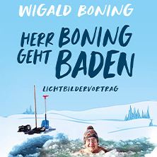 Wigald Boning - Herr Boning geht baden
