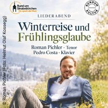 Winterreise und Fr&uuml;hlingsglaube - Liederabend