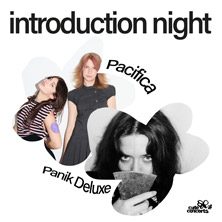 introduction night w/ Pacifica + Panik Deluxe