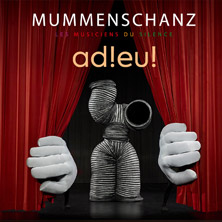 MUMMENSCHANZ - Adieu!