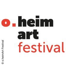 o.heimArt festival 2027 - Poxrucker Sisters, Caro Fux, uvm.