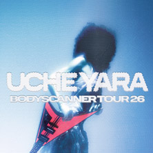 UCHE YARA - BODYSCANNER Tour 26